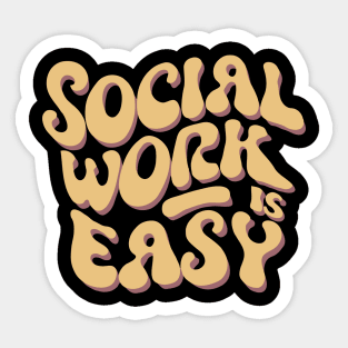 Social Work Is Easy, Social Worker Sticker